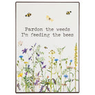 Metal sign Pardon the weeds - WowCornwall