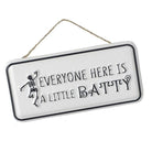 Everyone Here is Batty Sign - WowCornwall